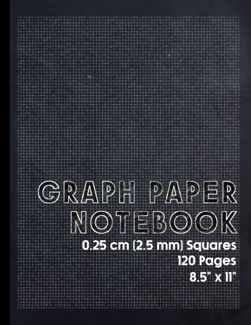 Graph Paper Notebook: Graph Paper Composition Notebook | Quad Ruled | 0.25 cm Squares | 2.5 mm Squares | Table of Contents | Page Numbers | 120 pages | 8.5 x 11 Inches